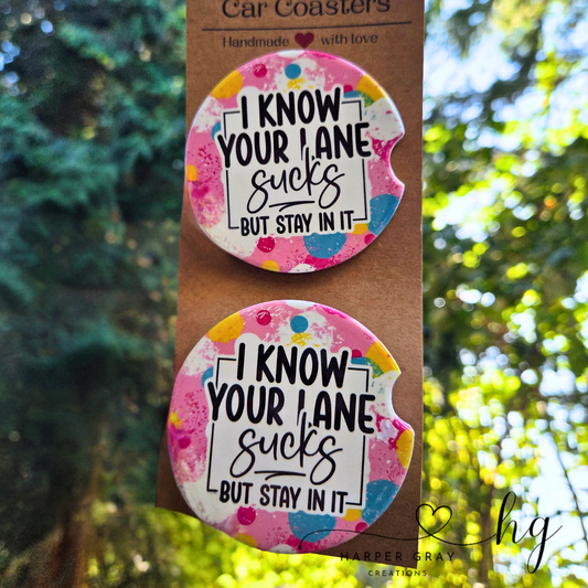 Set of 2 “I Know Your Lane Sucks, But Stay In It” Car Coasters  Funny Sarcastic Cup Holder Accessories